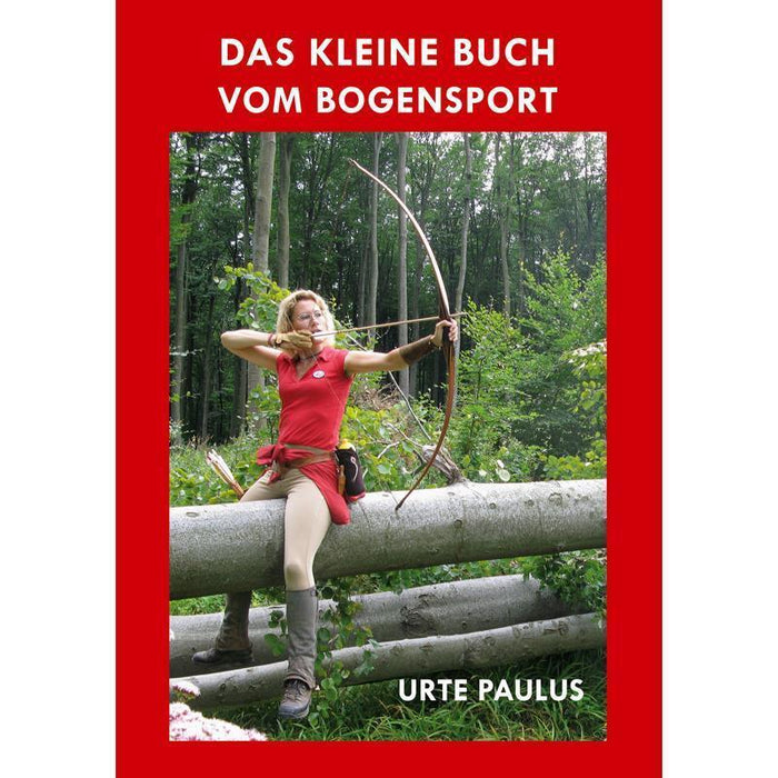 Das Kleine Buch vom Bogensport