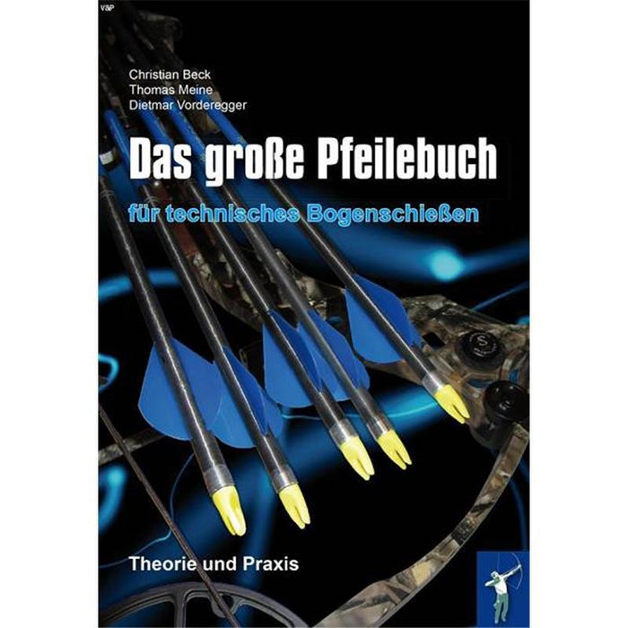 Das große Pfeilebuch für technisches Bogenschießen